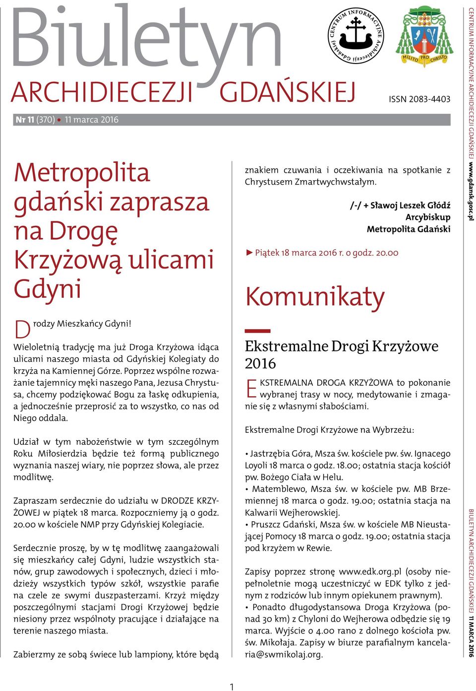Poprzez wspólne rozważanie tajemnicy męki naszego Pana, Jezusa Chrystusa, chcemy podziękować Bogu za łaskę odkupienia, a jednocześnie przeprosić za to wszystko, co nas od Niego oddala.
