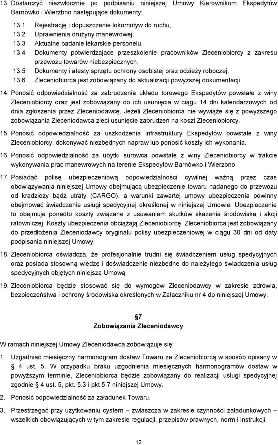 5 Dokumenty i atesty sprzętu ochrony osobistej oraz odzieży roboczej, 13.6 Zleceniobiorca jest zobowiązany do aktualizacji powyższej dokumentacji. 14.