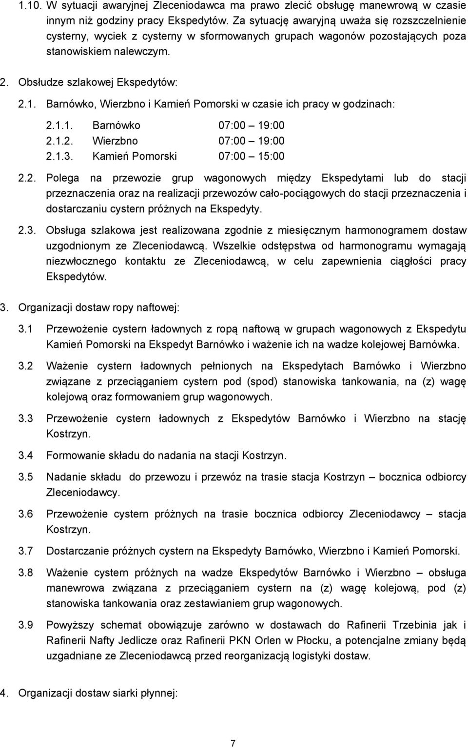 Barnówko, Wierzbno i Kamień Pomorski w czasie ich pracy w godzinach: 2.