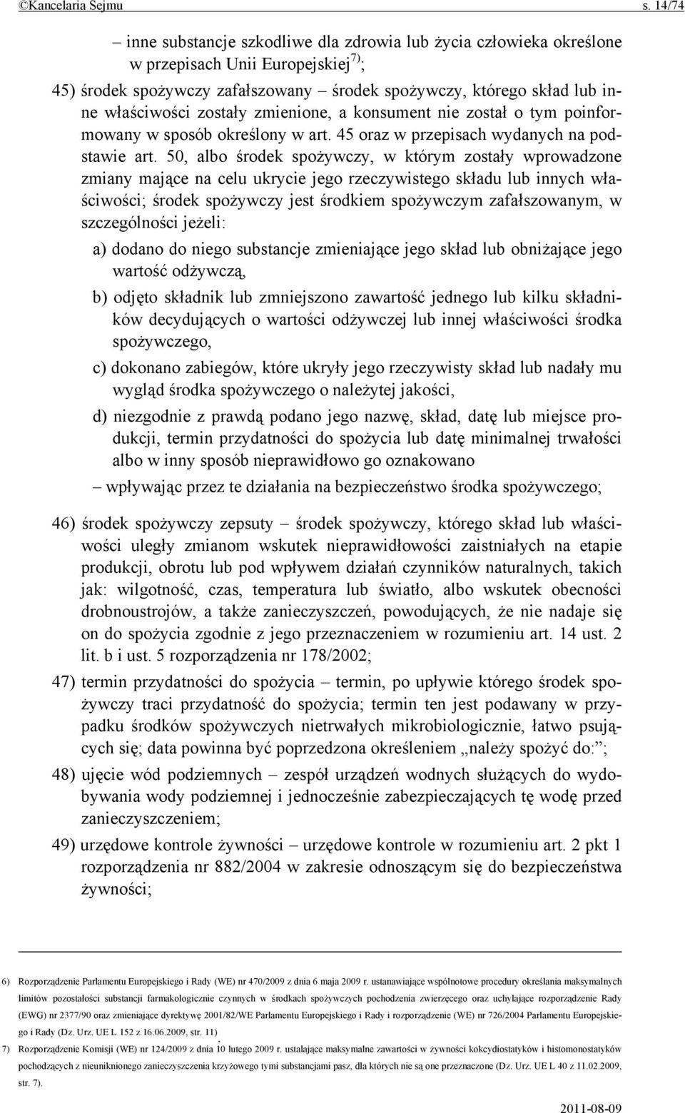 zostały zmienione, a konsument nie został o tym poinformowany w sposób określony w art. 45 oraz w przepisach wydanych na podstawie art.