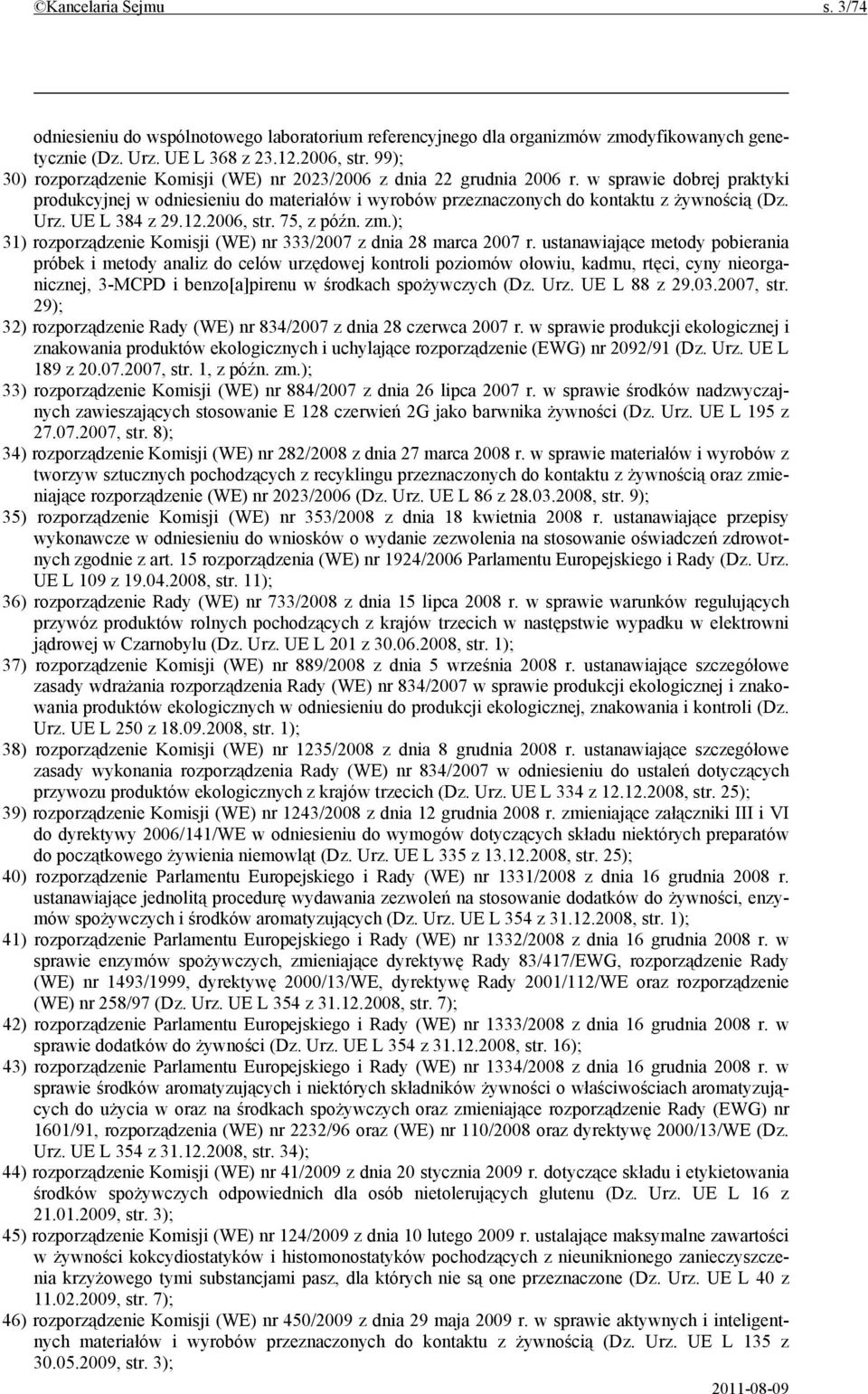 Urz. UE L 384 z 29.12.2006, str. 75, z późn. zm.); 31) rozporządzenie Komisji (WE) nr 333/2007 z dnia 28 marca 2007 r.