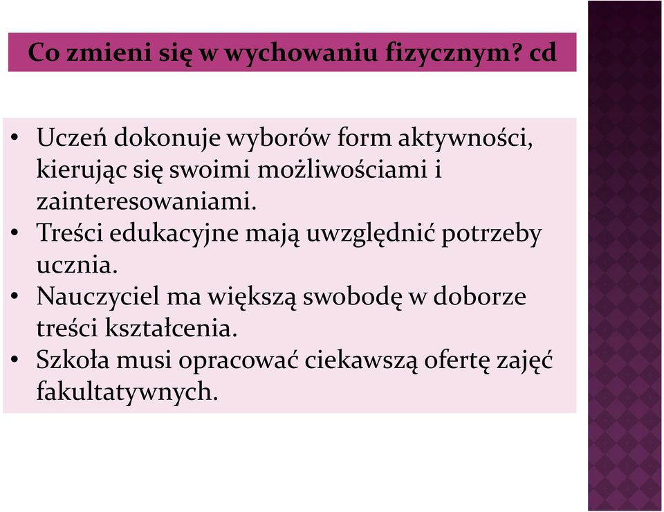 i zainteresowaniami. Treści edukacyjne mają uwzględnić potrzeby ucznia.