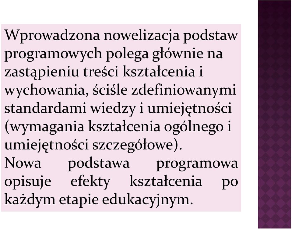 umiejętności (wymagania kształcenia ogólnego i umiejętności szczegółowe).