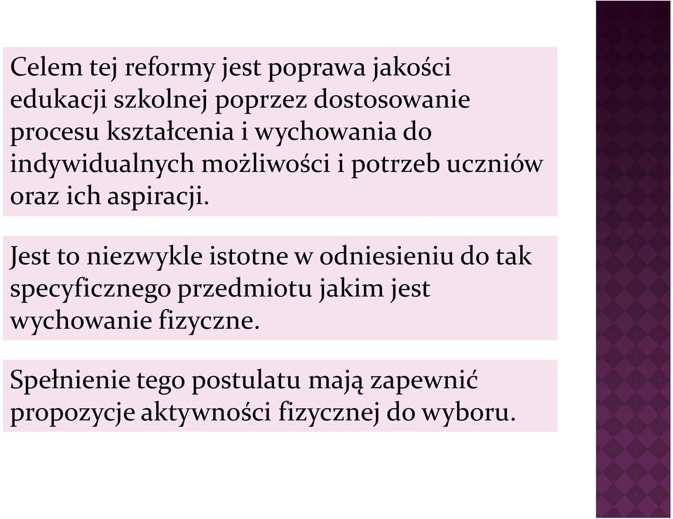 Jest to niezwykle istotne w odniesieniu do tak specyficznego przedmiotu jakim jest