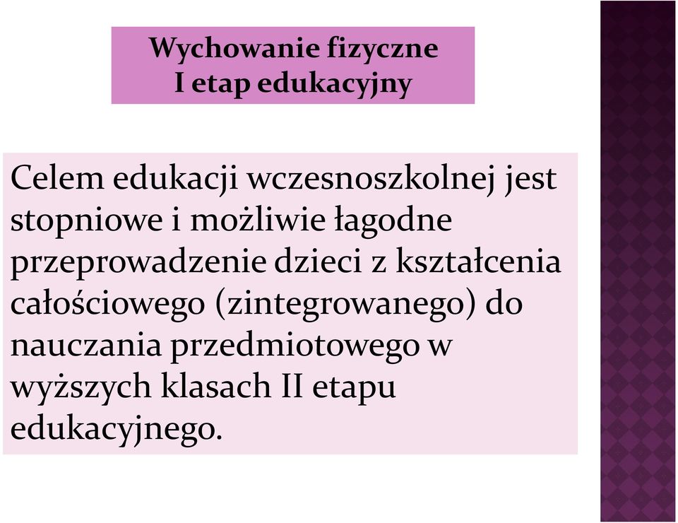 przeprowadzenie dzieci z kształcenia całościowego