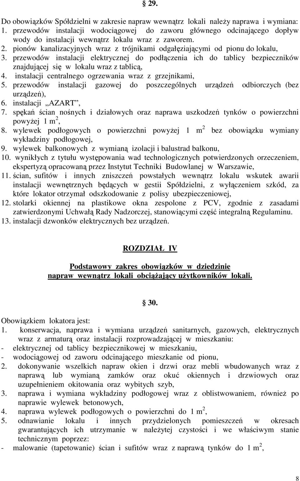 pionów kanalizacyjnych wraz z trójnikami odgałęziającymi od pionu do lokalu, 3.