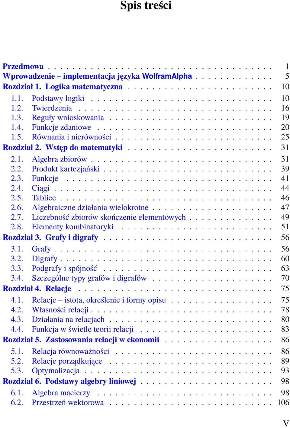 Równania i nierówności.......................... 25 Rozdział 2. Wstęp do matematyki........................ 31 2.1. Algebra zbiorów.............................. 31 2.2. Produkt kartezjański............................ 39 2.