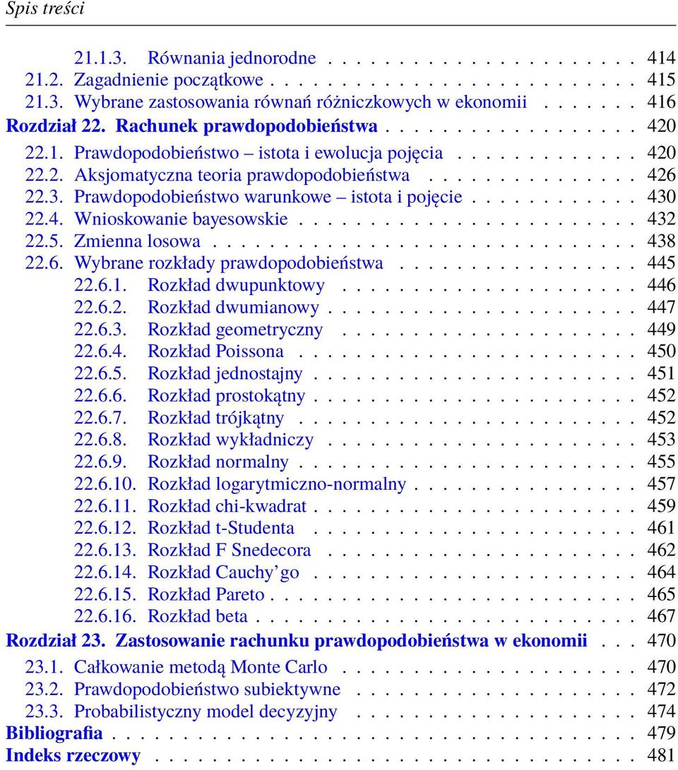 3. Prawdopodobieństwo warunkowe istota i pojęcie............ 430 22.4. Wnioskowanie bayesowskie........................ 432 22.5. Zmienna losowa.............................. 438 22.6.