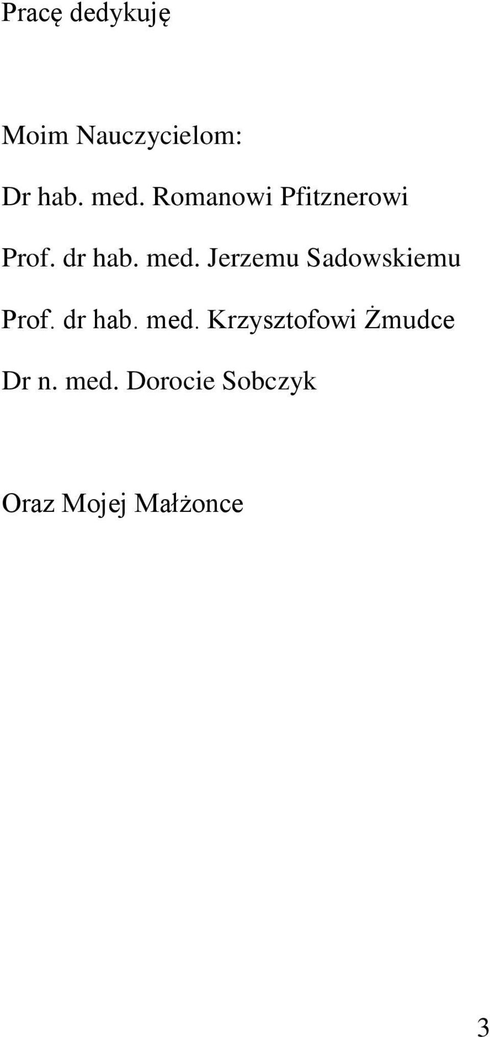 Jerzemu Sadowskiemu Prof. dr hab. med.