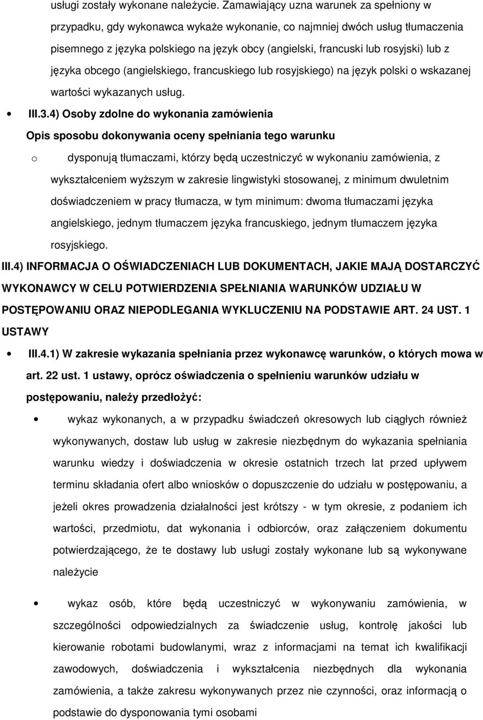 jzyka obcego (angielskiego, francuskiego lub rosyjskiego) na jzyk polski o wskazanej wartoci wykazanych usług. III.3.