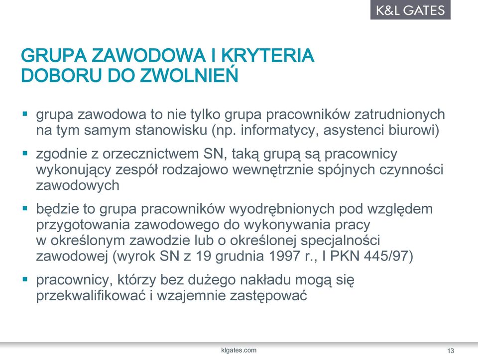 zawodowych będzie to grupa pracowników wyodrębnionych pod względem przygotowania zawodowego do wykonywania pracy w określonym zawodzie lub o