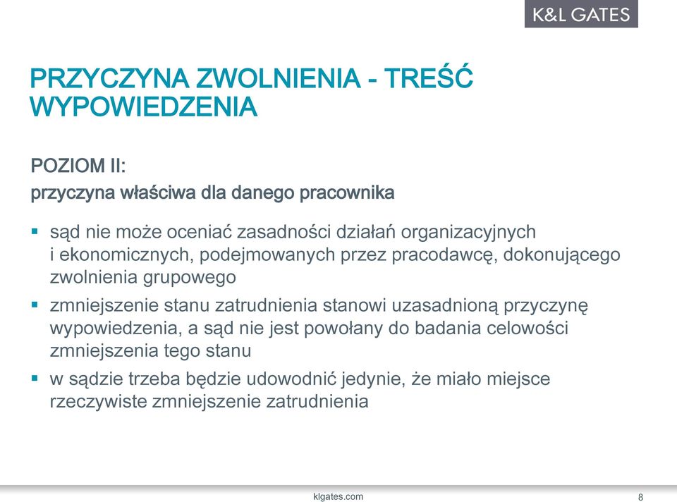 zmniejszenie stanu zatrudnienia stanowi uzasadnioną przyczynę wypowiedzenia, a sąd nie jest powołany do badania celowości