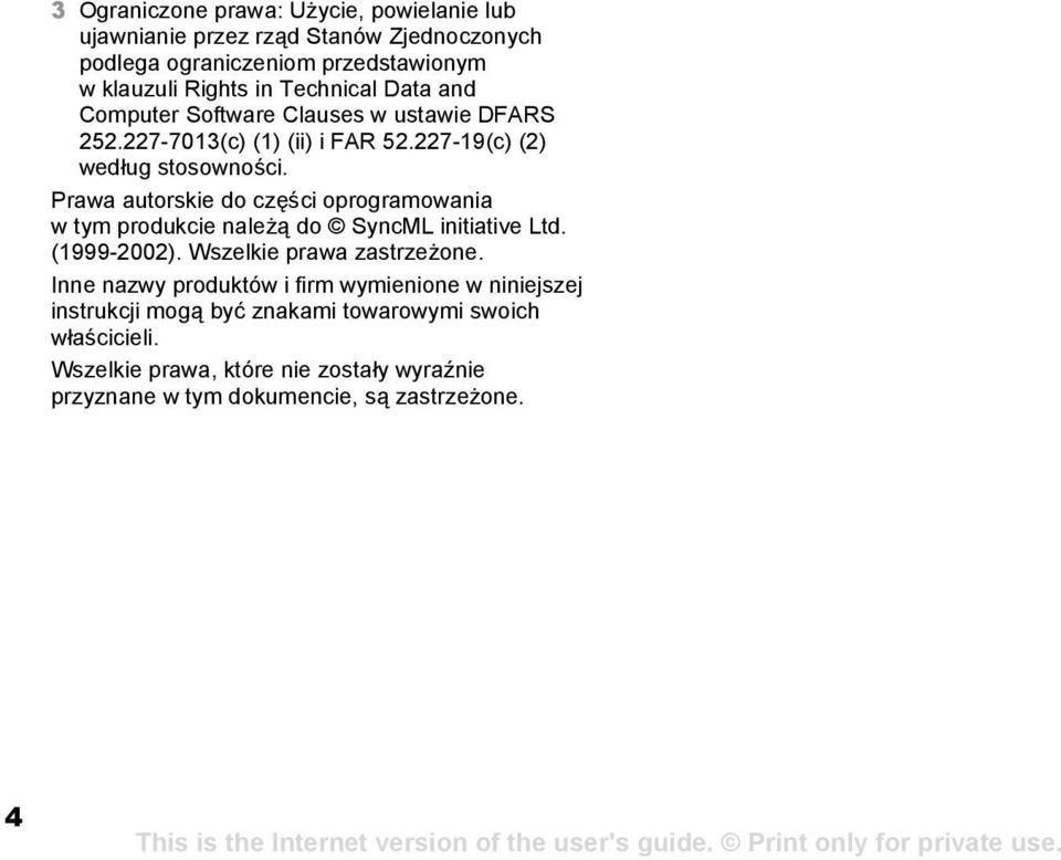 Prawa autorskie do części oprogramowania w tym produkcie należą do SyncML initiative Ltd. (1999-2002). Wszelkie prawa zastrzeżone.