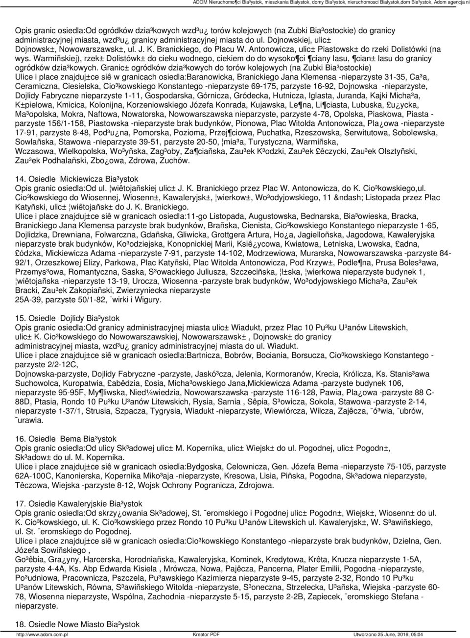Warmiñskiej), rzek± Dolistówk± do cieku wodnego, ciekiem do do wysoko ci ciany lasu, cian± lasu do granicy ogródków dzia³kowych.