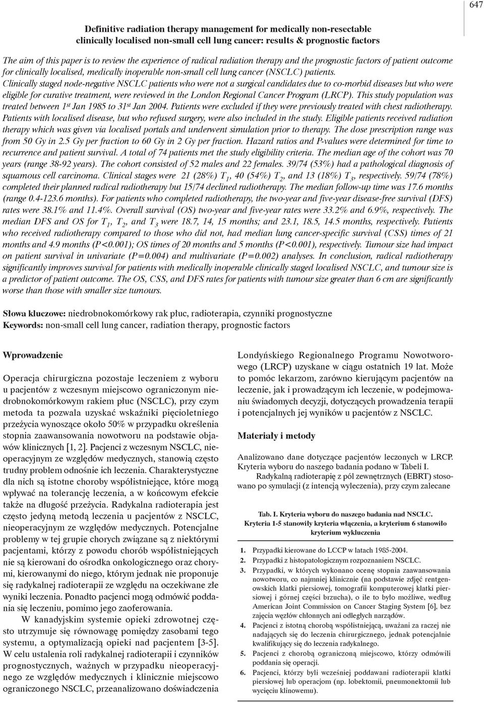 Clinically staged node-negative NSCLC patients who were not a surgical candidates due to co-morbid diseases but who were eligible for curative treatment, were reviewed in the London Regional Cancer