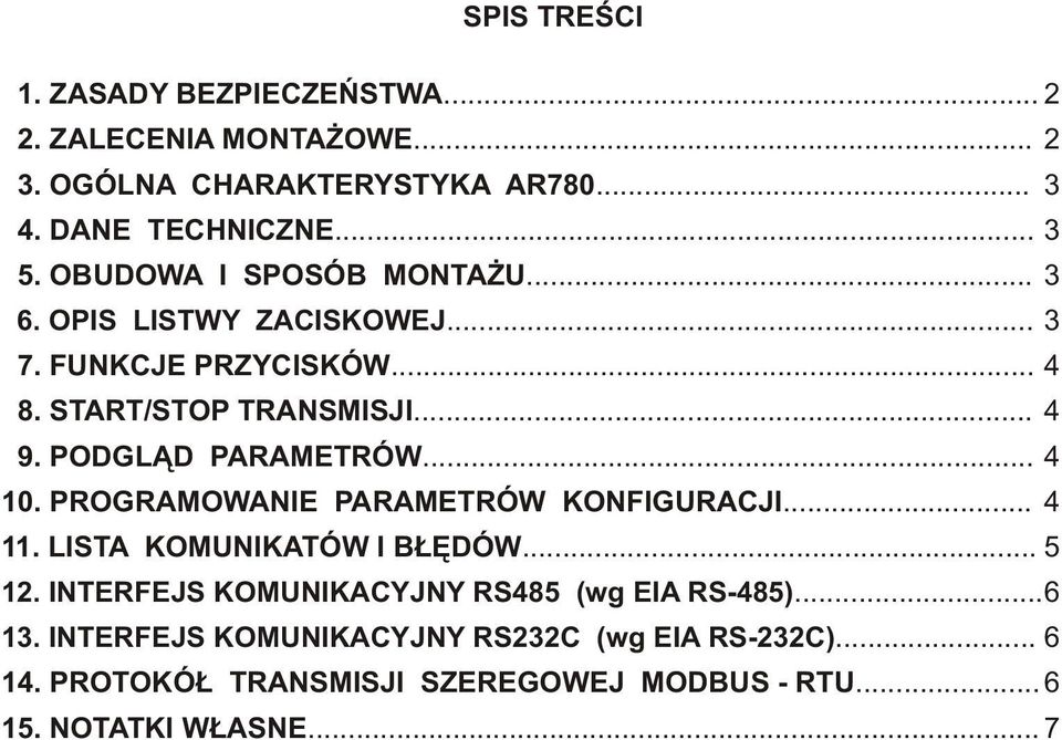 PODGL D PARAMETRÓW... 4 10. PROGRAMOWANIE PARAMETRÓW KONFIGURACJI... 4 11. LISTA KOMUNIKATÓW I B ÊDÓW... 5 12.