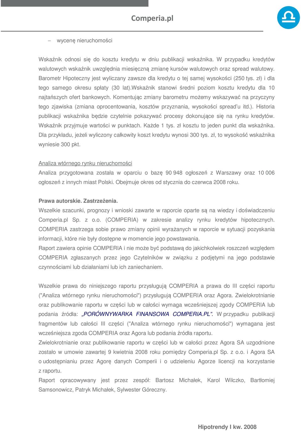 wskaźnik stanowi średni poziom kosztu kredytu dla 10 najtańszych ofert bankowych.