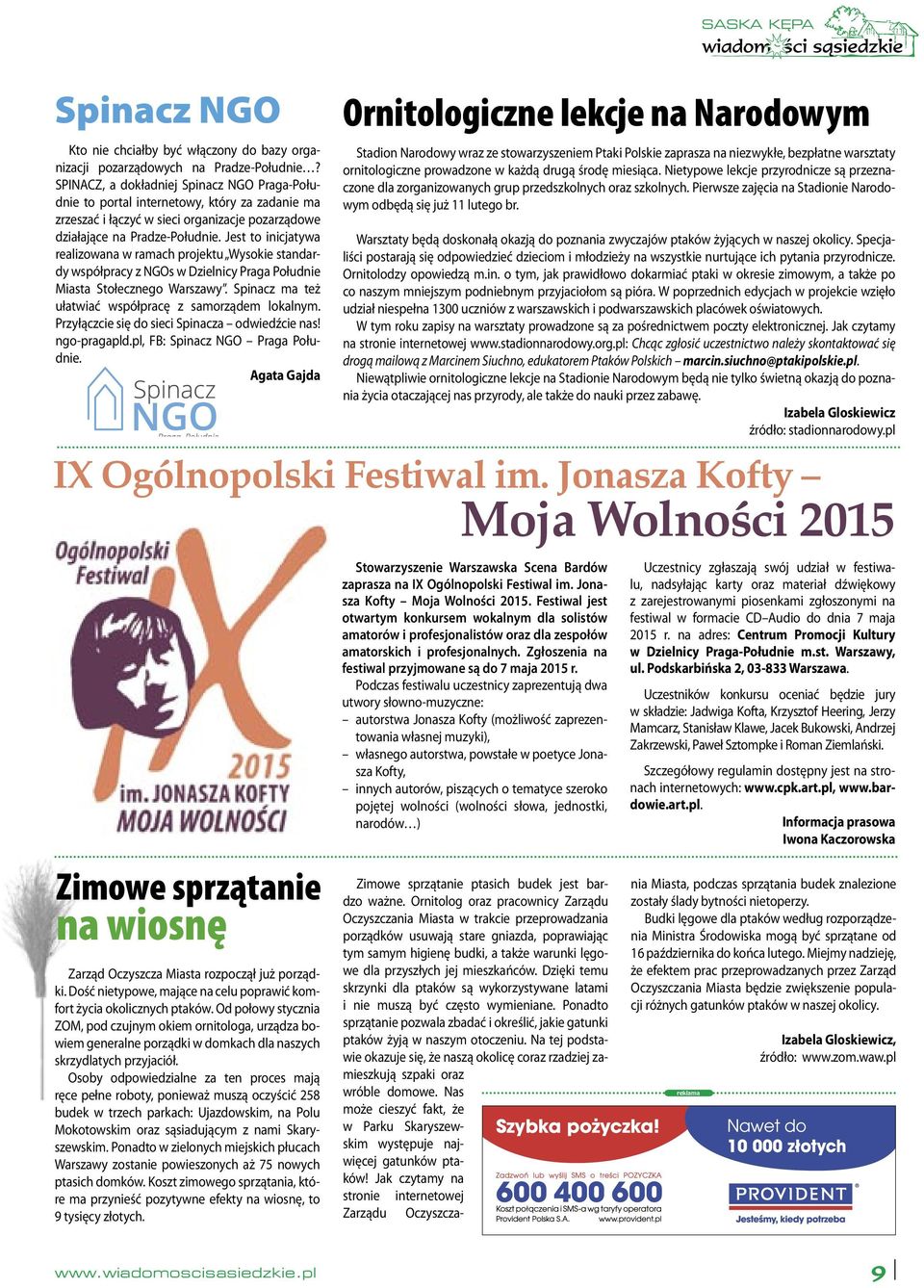Jest to inicjatywa realizowana w ramach projektu Wysokie standardy współpracy z NGOs w Dzielnicy Praga Południe Miasta Stołecznego Warszawy. Spinacz ma też ułatwiać współpracę z samorządem lokalnym.