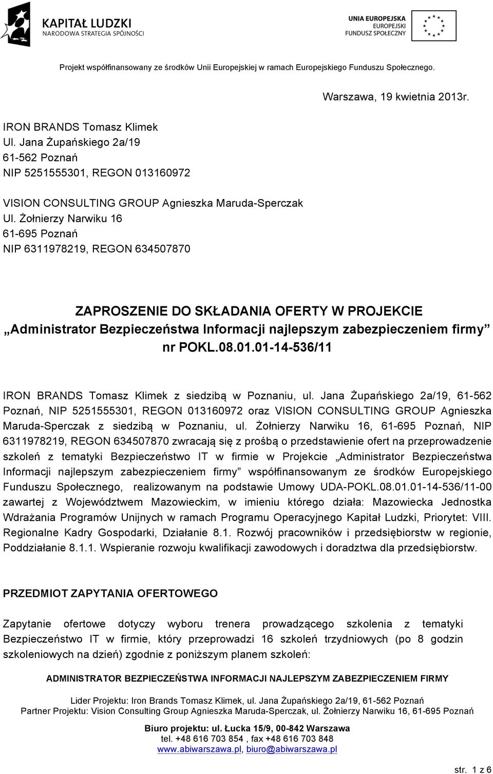01-14-536/11 IRON BRANDS Tomasz Klimek z siedzibą w Poznaniu, ul.