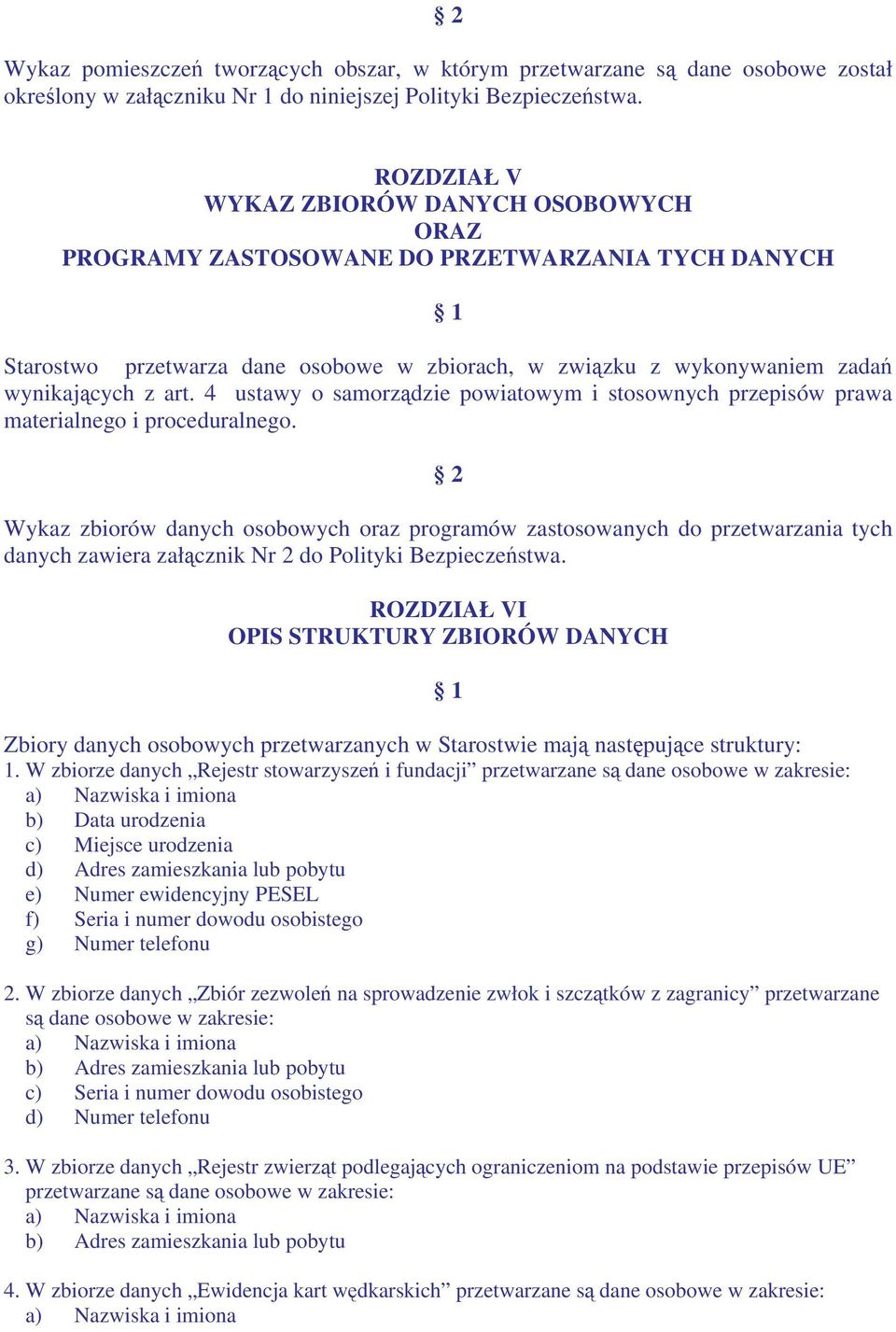 4 ustawy o samorzdzie powiatowym i stosownych przepisów prawa materialnego i proceduralnego.