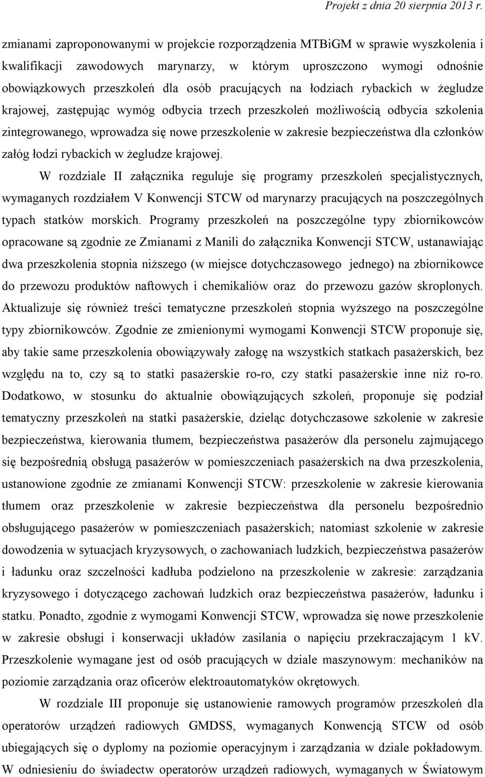 bezpieczeństwa dla członków załóg łodzi rybackich w żegludze krajowej.