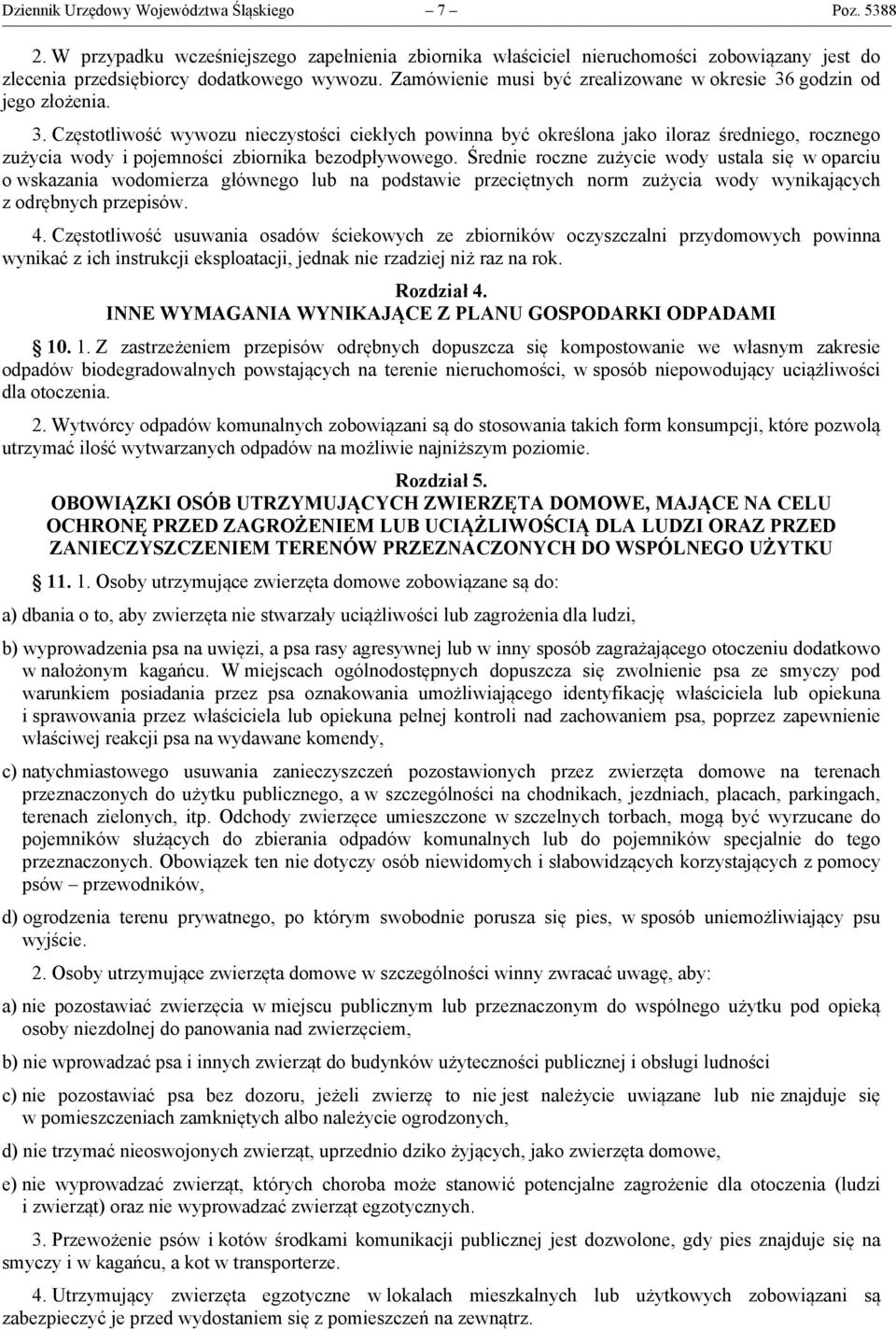 Średnie roczne zużycie wody ustala się w oparciu o wskazania wodomierza głównego lub na podstawie przeciętnych norm zużycia wody wynikających z odrębnych przepisów. 4.