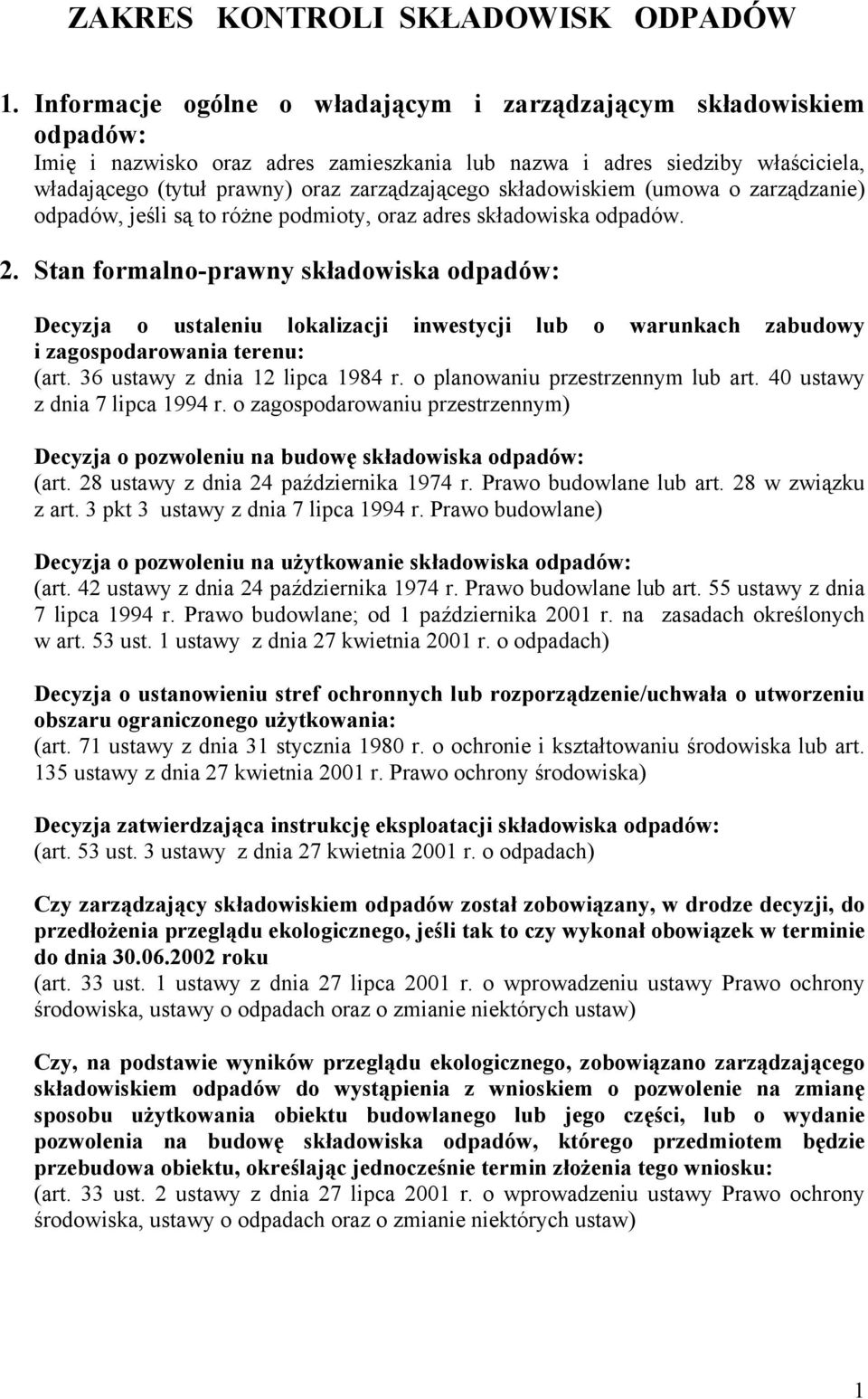 składowiskiem (umowa o zarządzanie) odpadów, jeśli są to różne podmioty, oraz adres składowiska odpadów. 2.