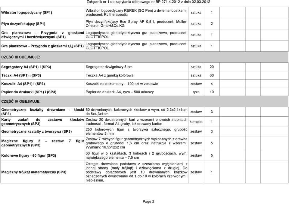 KG Gra planszowa - Przygoda z głoskami dźwięcznymi i bezdźwięcznymi (SP1) Logopedyczno-glottodydaktyczna gra planszowa, producent: Gra planszowa - Przygoda z głoskami r,l,j (SP1) GLOTTISPOL CZĘŚĆ III