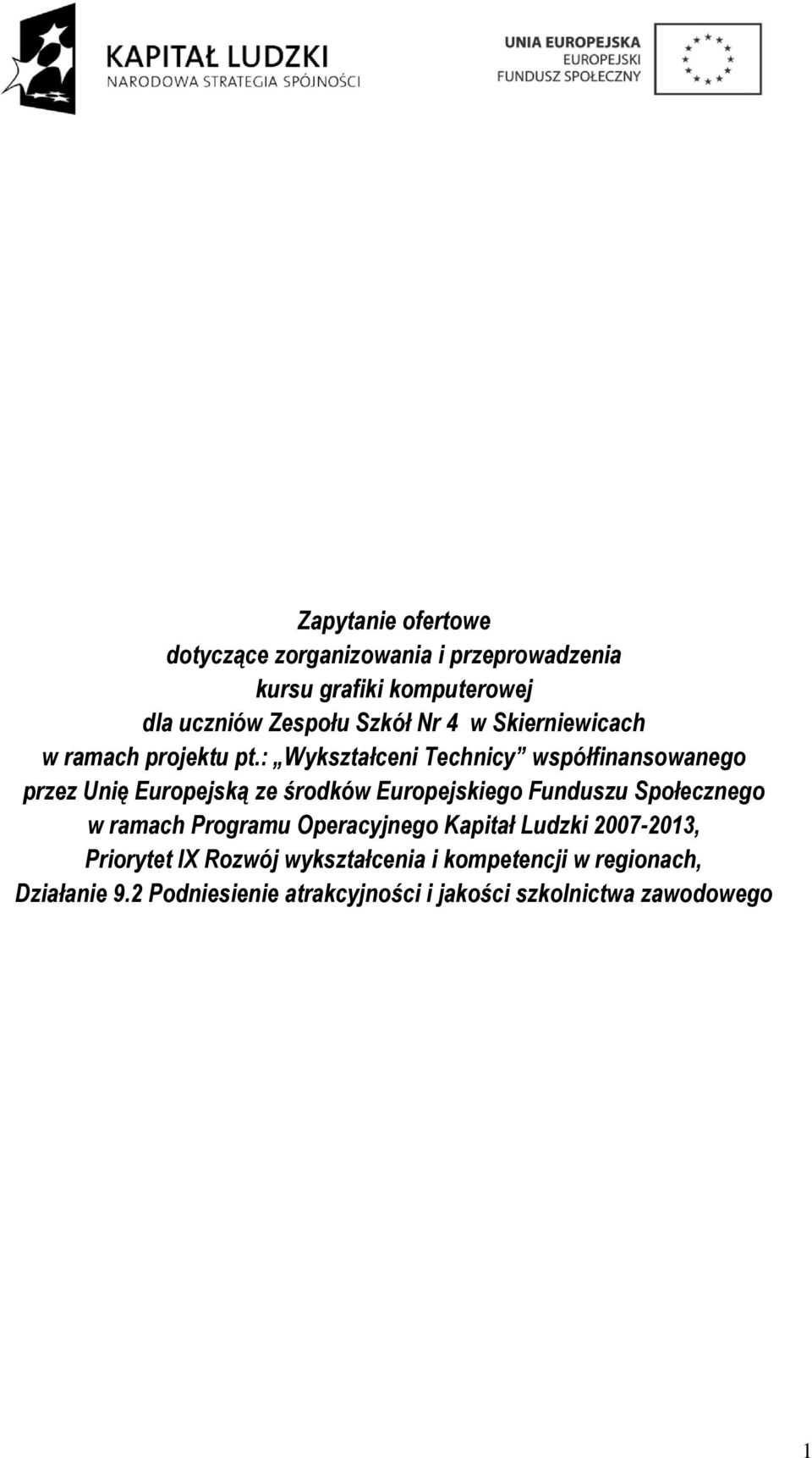 : Wykształceni Technicy współfinansowanego przez Unię Europejską ze środków Europejskiego Funduszu Społecznego w