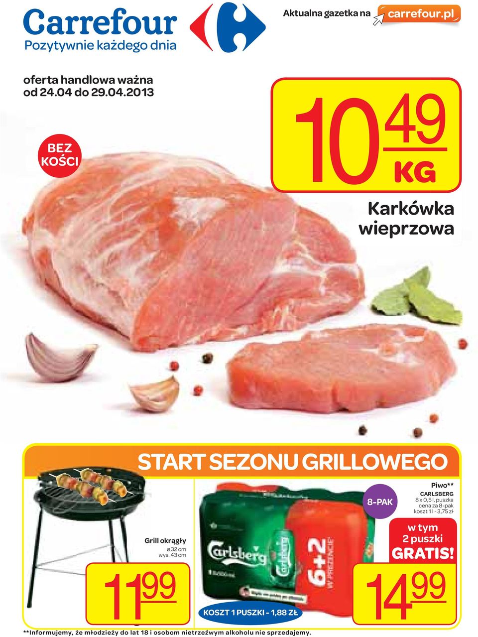 2013 BEZ KOŚCI 10 49 Karkówka wieprzowa START SEZONU GRILLOWEGO Grill okrągły ø 32 cm