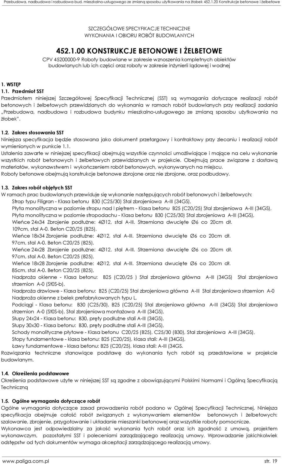 00 KONSTRUKCJE BETONOWE I ŻELBETOWE CPV 45200000-9 Roboty budowlane w zakresie wznoszenia kompletnych obiektów budowlanych lub ich części oraz roboty w zakresie inżynierii lądowej i wodnej 1. WSTĘP 1.