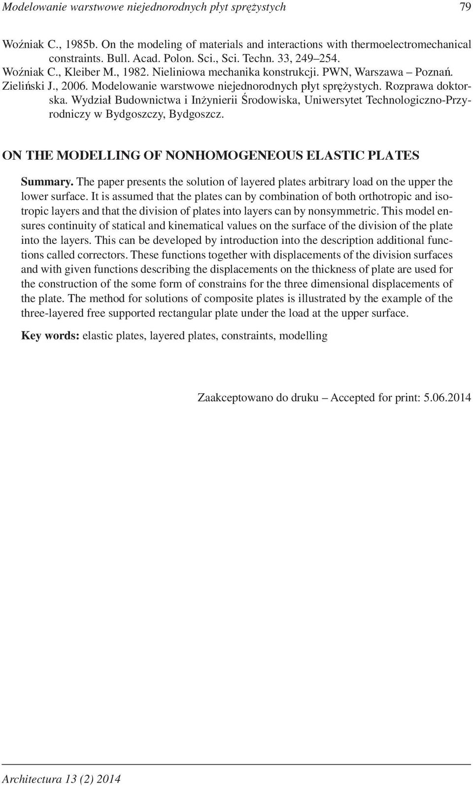 Wdzia Budownitwa i Innierii rodowiska Uniwerstet Tehnologizno-Przrodniz w Bdgoszz Bdgoszz. ON THE MODELLING OF NONHOMOGENEOUS ELASTIC PLATES Summar.