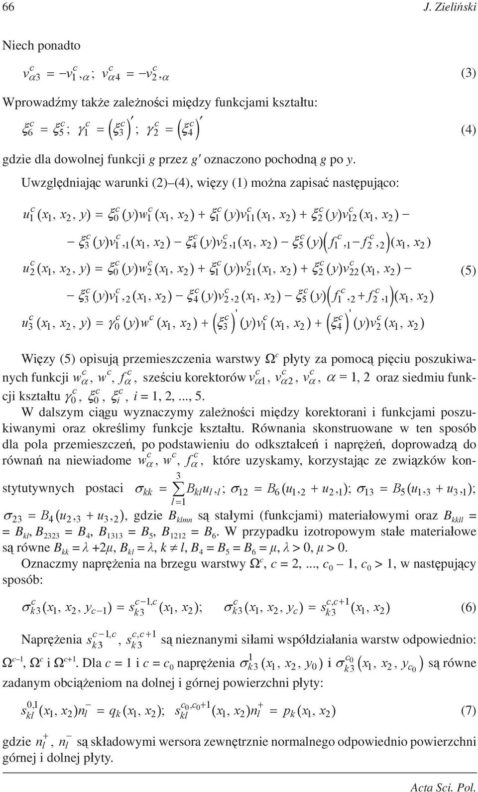 przemieszzenia warstw pt za pomo piiu poszukiwanh funkji w w f szeiu korektorów v v v = oraz siedmiu funk- ji ksztatu i i =... 5.