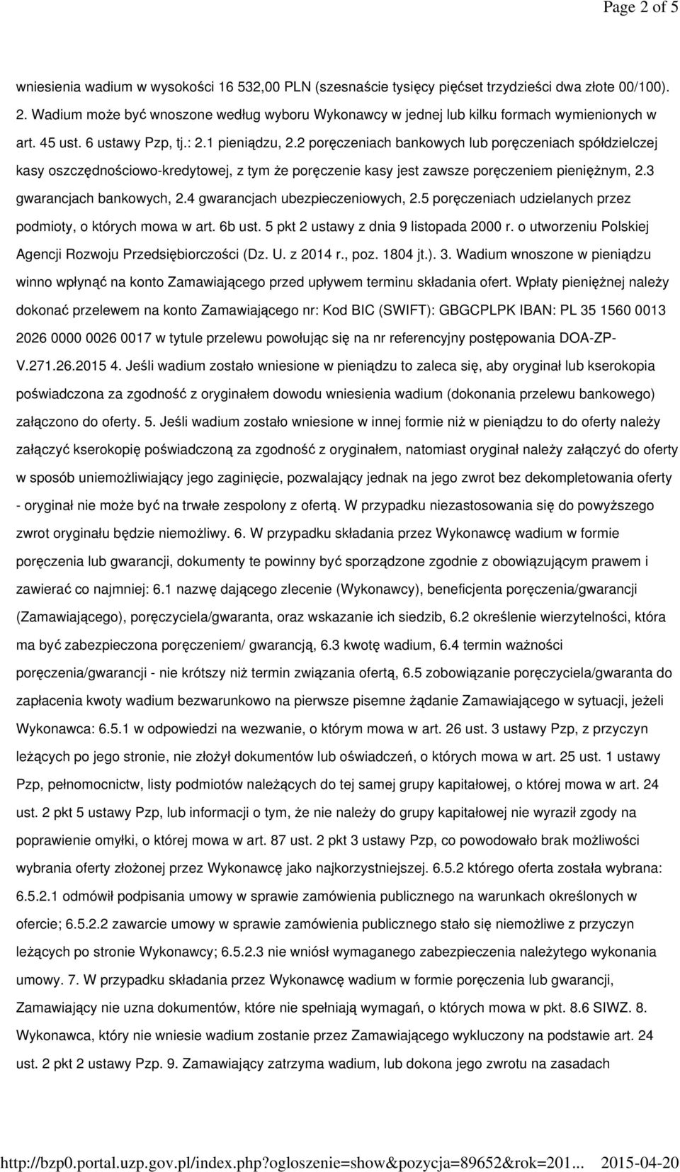 3 gwarancjach bankowych, 2.4 gwarancjach ubezpieczeniowych, 2.5 poręczeniach udzielanych przez podmioty, o których mowa w art. 6b ust. 5 pkt 2 ustawy z dnia 9 listopada 2000 r.