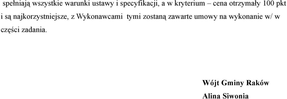 najkorzystniejsze, z Wykonacami tymi zostaną