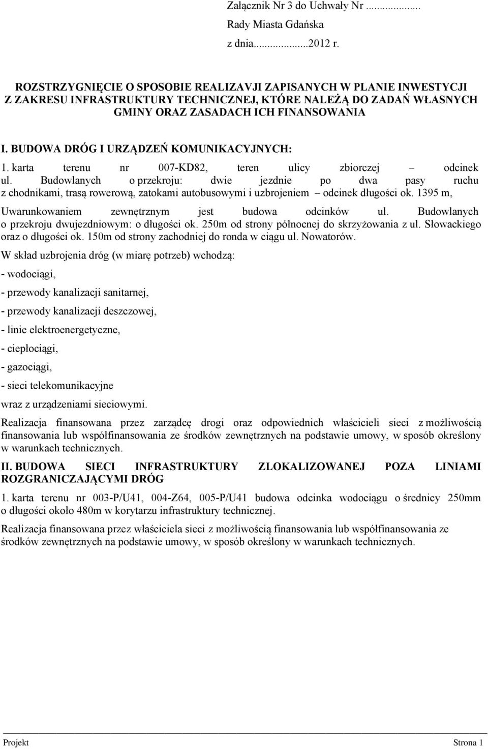 BUDOWA DRÓG I URZĄDZEŃ KOMUNIKACYJNYCH: 1. karta terenu nr 007-KD82, teren ulicy zbiorczej odcinek ul.