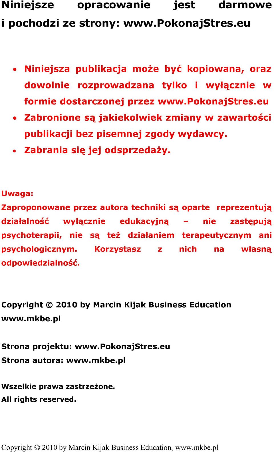 eu Zabronione są jakiekolwiek zmiany w zawartości publikacji bez pisemnej zgody wydawcy. Zabrania się jej odsprzedaży.