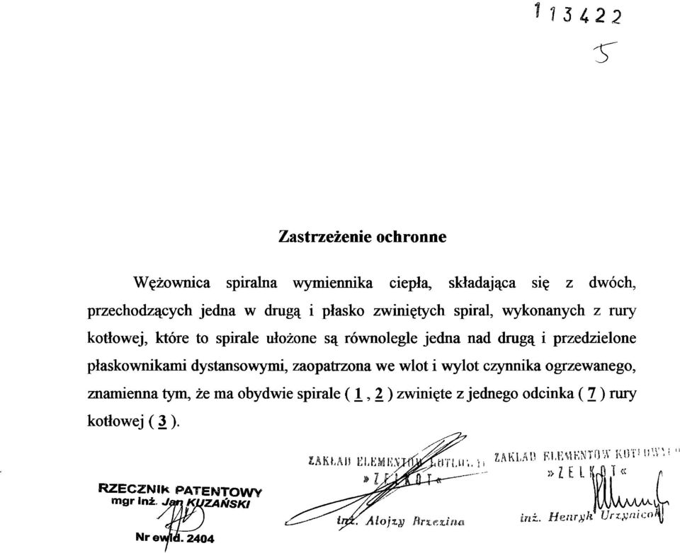 zaopatrzona we wlot i wylot czynnika ogrzewanego, znamienna tym, że ma obydwie spirale (1,2) zwinięte z jednego odcinka ( 7 ) rury kotłowej