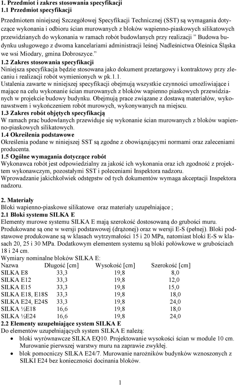 przewidzianych do wykonania w ramach robót budowlanych przy realizacji Budowa budynku usługowego z dwoma kancelariami administracji leśnej Nadleśnictwa Oleśnica Śląska we wsi Miodary, gmina