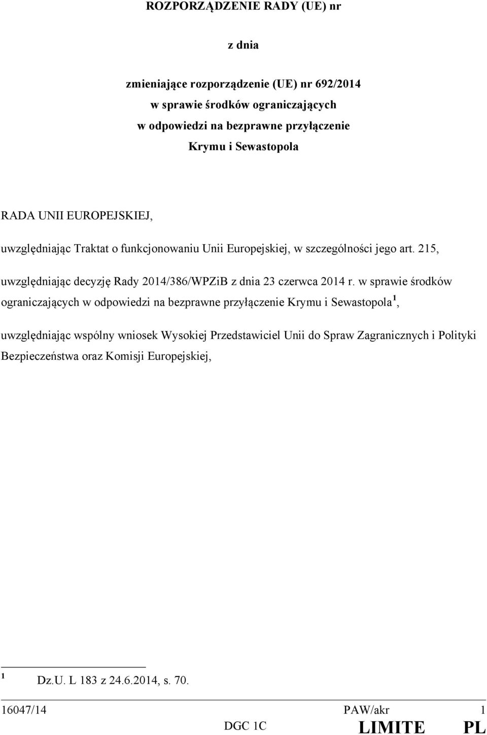215, uwzględniając decyzję Rady 2014/386/WPZiB z dnia 23 czerwca 2014 r.
