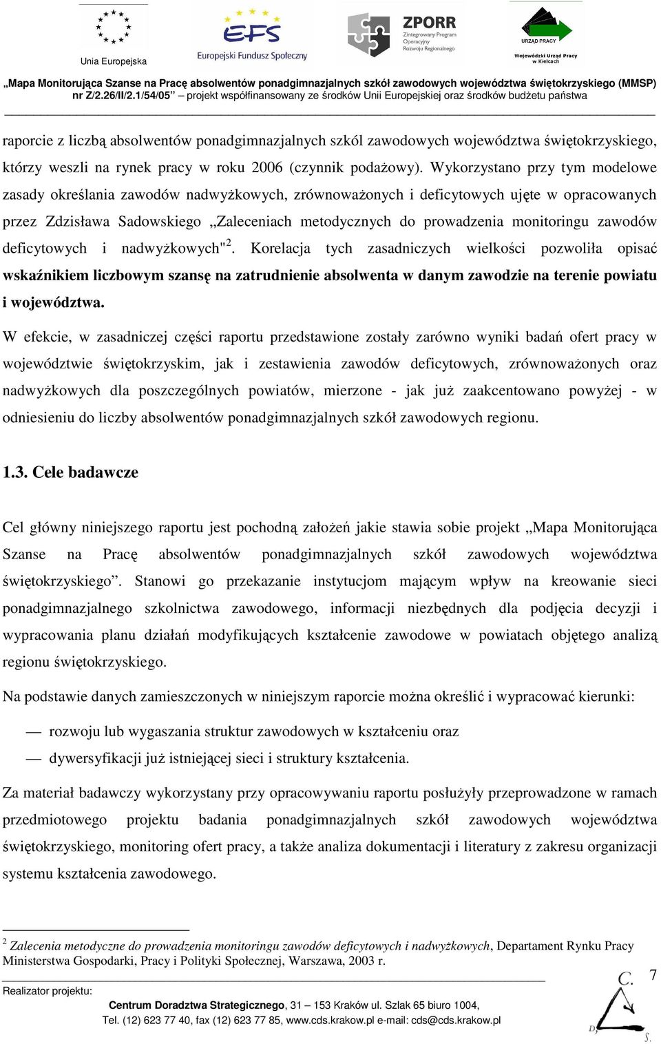 monitoringu zawodów deficytowych i nadwyŝkowych" 2.