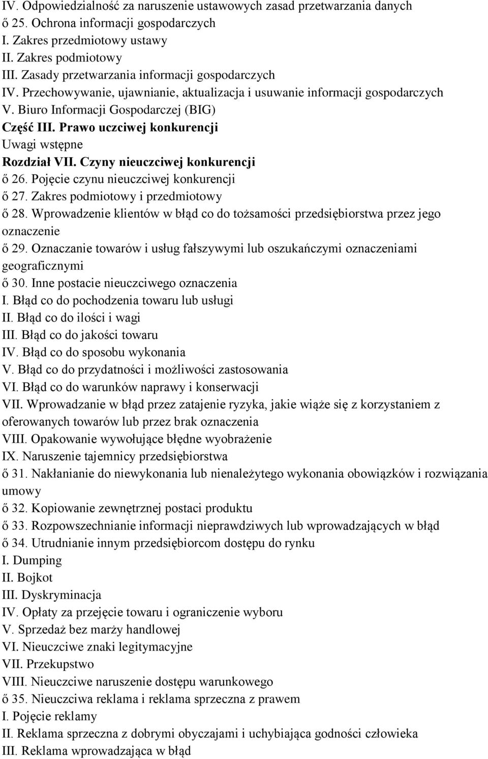 Prawo uczciwej konkurencji Uwagi wstępne Rozdział VII. Czyny nieuczciwej konkurencji ő 26. Pojęcie czynu nieuczciwej konkurencji ő 27. Zakres podmiotowy i przedmiotowy ő 28.