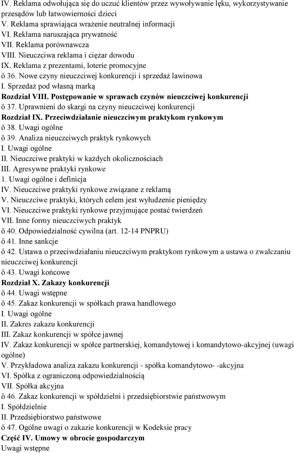 Nowe czyny nieuczciwej konkurencji i sprzedaż lawinowa I. Sprzedaż pod własną marką Rozdział VIII. Postępowanie w sprawach czynów nieuczciwej konkurencji ő 37.