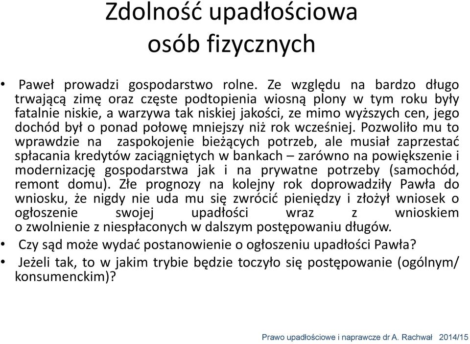 mniejszy niż rok wcześniej.