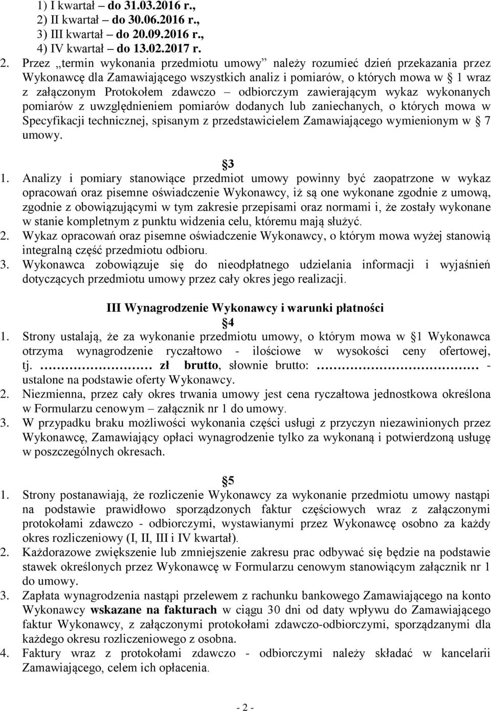 .09.2016 r., 4) IV kwartał do 13.02.2017 r. 2.
