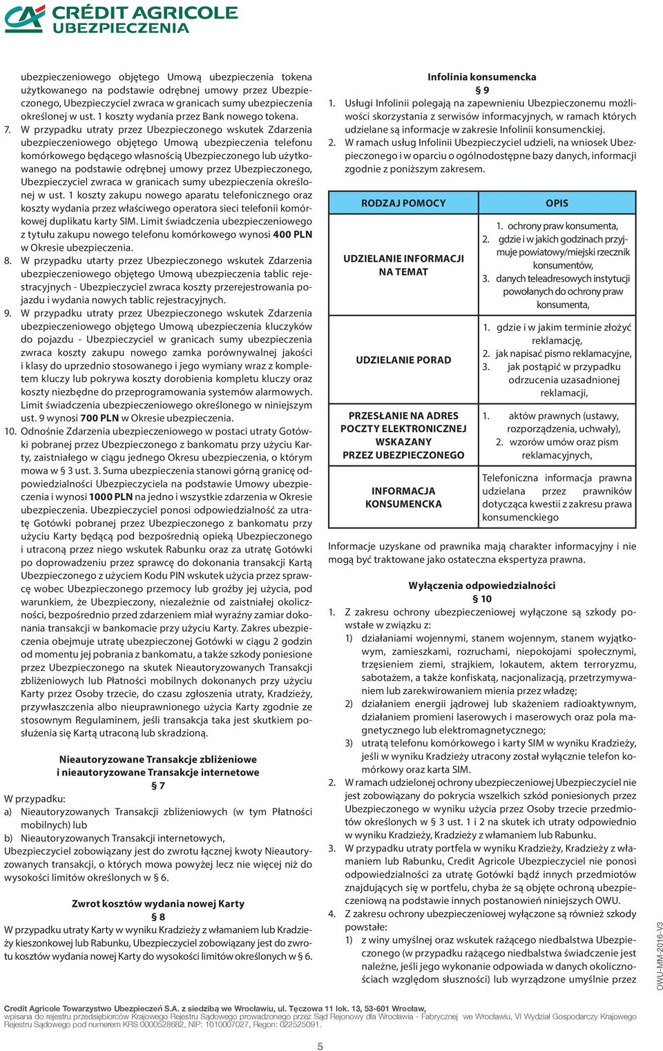 W przypadku utraty przez Ubezpieczonego wskutek Zdarzenia ubezpieczeniowego objętego Umową ubezpieczenia telefonu komórkowego będącego własnością Ubezpieczonego lub użytkowanego na podstawie odrębnej
