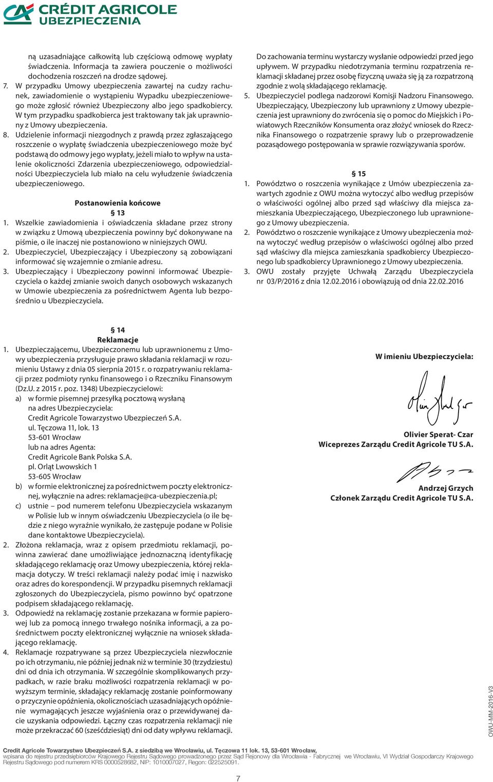 W tym przypadku spadkobierca jest traktowany tak jak uprawniony z Umowy 8.