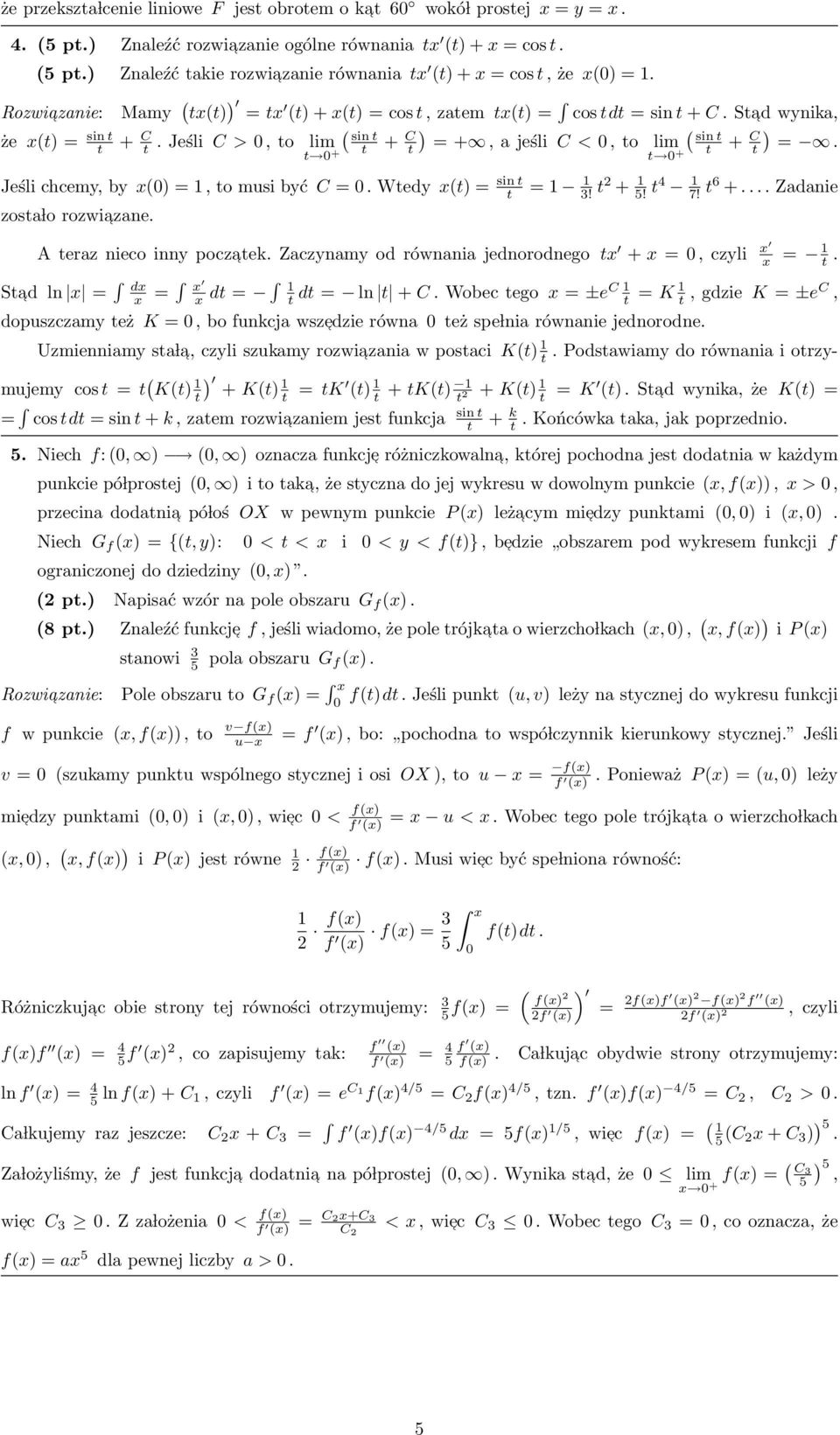 6 +.... Zadanie A eraz nieco inny pocza ek. Zaczynamy od równania jednorodnego x + x czyli x x. Sa d ln x dx x x x d d ln + C.