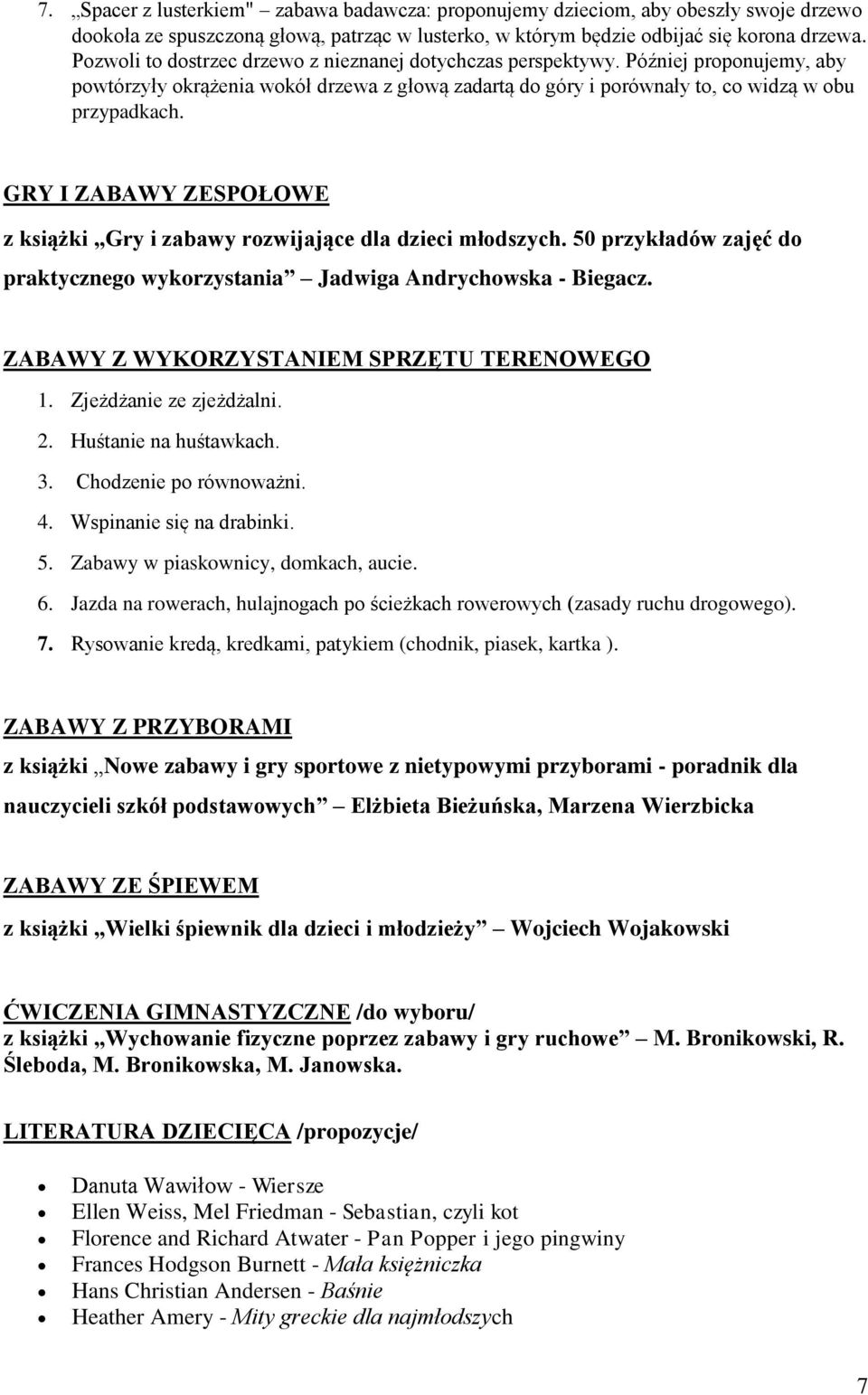 GRY I ZABAWY ZESPOŁOWE z książki Gry i zabawy rozwijające dla dzieci młodszych. 50 przykładów zajęć do praktycznego wykorzystania Jadwiga Andrychowska - Biegacz.