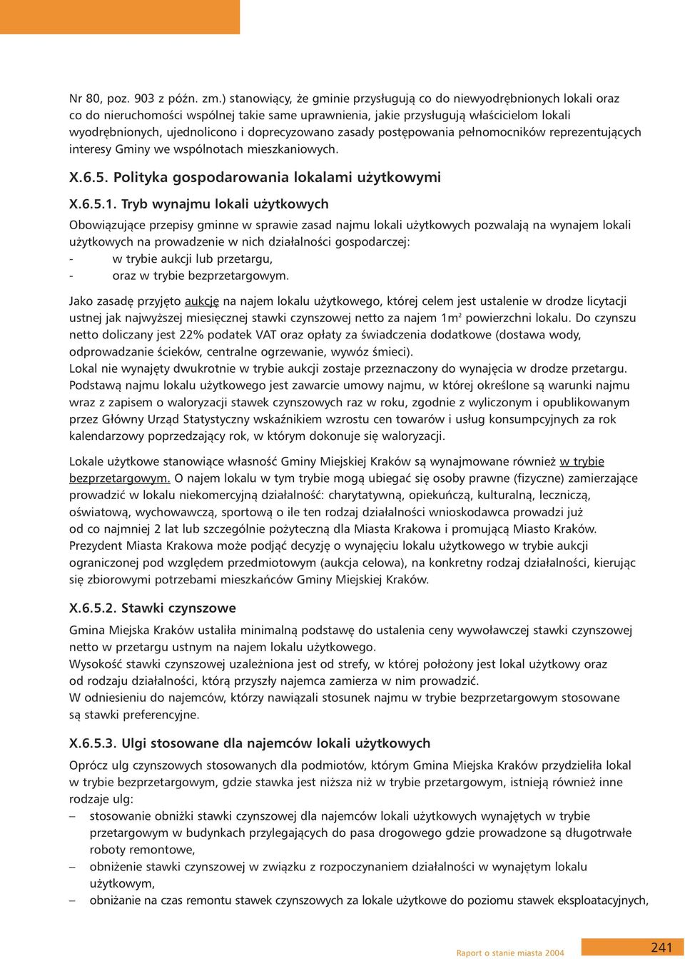 doprecyzowano zasady postępowania pełnomocników reprezentujących interesy Gminy we wspólnotach mieszkaniowych..6.5.